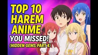 Top 10 Harem Anime You Missed! (Hidden Gems Part 4) | Romance & OP MC Anime 2025