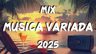 Musica Variada 2025 🌟❤&zwj;🔥Canciones Variadas De Todos Los Generos 2025 🌟❤&zwj;🔥 Exitos Del Momento 2025