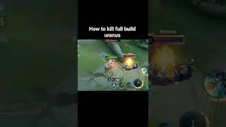 How to kill full build uranus #MLBBCreator #MLBBNEXT2025