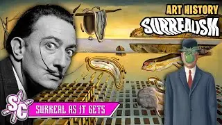 ART HISTORY: SURREAL AS IT GETS | Surrealism Explained