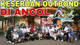 KESERUAN TEAM BUILDING DI ANCOL