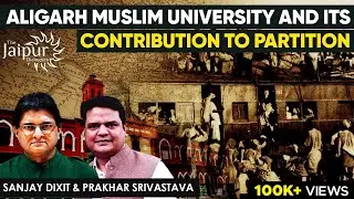 Aligarh Muslim University - Contribution to Partition of India | Prakhar Srivastava and S.D