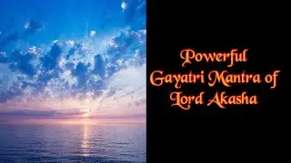 Sri Akasha Gayatri Mantra | Lord of Sky