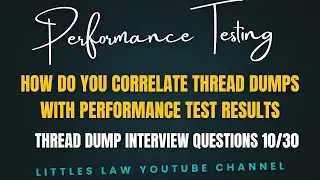 10/30: How do you correlate thread dumps with performance test results #threaddumps #interview