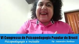 ATUAÇÃO DO PSICOPEDAGOGO NA ESCOLA (Jossandra Barbosa)
