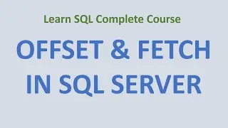 38. OFFSET & FETCH Argument SQL Server