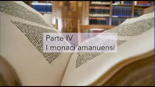 Parte IV: Biblioteca abbaziale di San Gallo – I monaci amanuensi