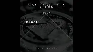 EVIL H - PEACE | UNI-VERSE THE ALBUM | 2021 | ( OFFICIAL AUDIO )