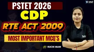 CDP | PSTET  | CTET | HTET | RTE ACT 2009  | CLASS- 95 #Yadu Education @ 10:30AM