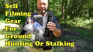 Self Filming Gear For Ground Hunting Or Stalking