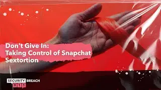 Don't Give In: Taking Control of Snapchat Sextortion