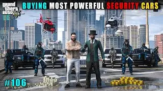 BUYING THE MOST POWERFUL SECURITY CARS | GTA 5 GAMEPLAY #106