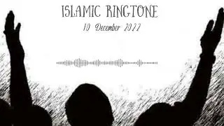 Islamic Ringtone & ilahi Zil Sesi 10 December 2022