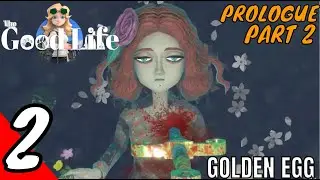 TTHE GOOD LIFE Gameplay Walkthrough PART 2 | Prologue Part 2 - Golden Eggs! [NO COMMENTARY][PC]