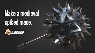 Make a Spiked Mace in Blender