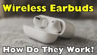How Do Wireless Earbuds Work? The Tech Behind the Tunes