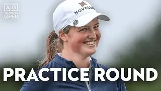 LOTTIE WOAD FIRST PRACTICE ROUND | AIG Women's Open 2025