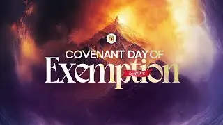 COVENANT DAY OF EXEMPTION  (SUNDAY SERVICE)
