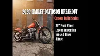 2020 HARLEY-DAVIDSON BREAKOUT CUSTOM BUILD VIDEO