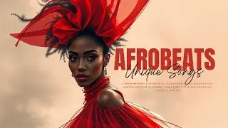 Afrobeats Unique Songs 2025 By SNX