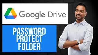 How to Password Protect a Folder in Google Drive | Lock Folder Tutorial