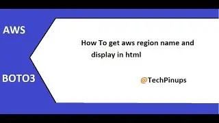 AWS: How to get aws region name and display in html