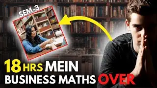 18 Hrs mein BUSINESS MATHS OVER 🔥🔥 | Confirm A+ | Sem-3, Bcom(H) | Delhi University