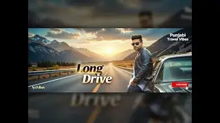 Long Drive 🚗 | Punjabi Long Road Song | Travel Vibes Music | Guru Randhawa | Latest Instagram Song