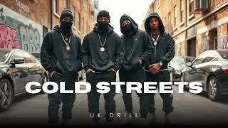 Cold Streets Official UK Drill Music | 4K 2025 | Drill Rap Hip-hop