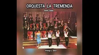 ORQUESTA LA TREMENDA - AMARGO  Y  DULCE  (LETRA)