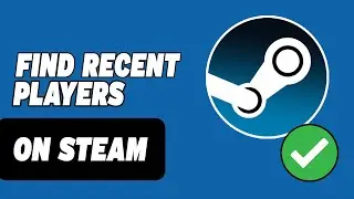 How To Find Recent Players On Steam