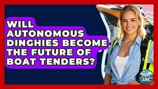 Will Autonomous Dinghies Become The Future Of Boat Tenders? - Boat Life Masters