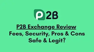 P2B Exchange Review: Latest Pros, Cons, Key Features & Fees