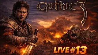 Gothic 3 z modami | Kolejny etap przygody w Myrtanie &ndash; #13