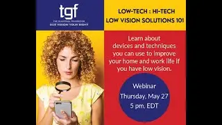Low Tech - High Tech: Low Vision Solutions 101