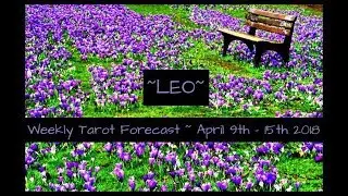 Leo Weekly Tarot - April 9th - 15th 2018