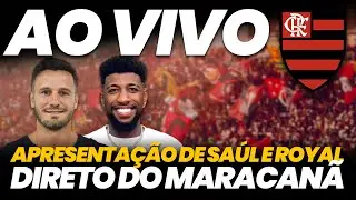 🔴 APRESENTAÇÃO DE SAÚL ÑIGUEZ E EMERSON ROYAL NO MARACANÃ | FLAMENGO x ATLÉTICO-MG