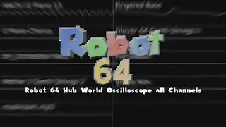 Robot 64 Hub World Oscilloscope All Channels