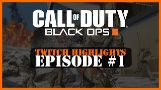 Call Of Duty: Black Ops 3 - Twitch Highlights (EP. #1)