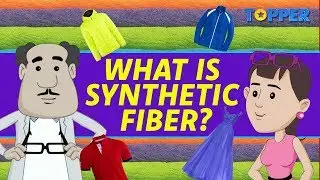 What is a Synthetic Fiber? | Types of Synthetic Fiber | Class 8th Chemistry |