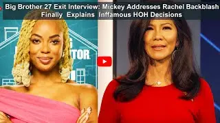 Big Brother 27 Exit Interview: Mickey Finally Explains the Controversial HOH and Rachel Comments !