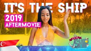 ITS THE SHIP 2019 | Official Aftermovie