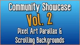 Community Showcase Vol. 2 - Parallaxing  Backgrounds