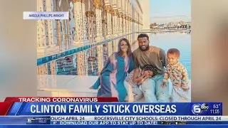 Clinton family stuck overseas amid COVID-19 pandemic