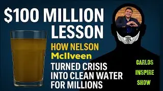 The $100 Million Lesson: How Nelson McIlveen Turned Crisis into Clean Water for Millions