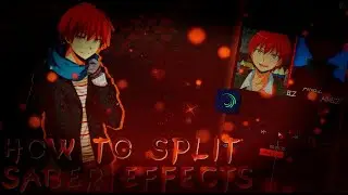 HOW TO SPLIT SABER EFFECTS