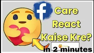 How To Get Facebook New Care React In Just 2 Minutes. Enable Care React In Facebook. New Reaction