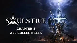 Soulstice - Chapter 1 All Collectibles (Upgrades, Challenges, Items, Motherloads, Hidden Battles)