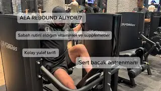 AEA REBOUND ALIYOR 7/ KAÇ KİLO ALDIM ?/ SABAH RUTİNİM/ SERT BACAK ANTENMANI (ANLATIMLI)