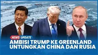 Eropa dan Donald Trump Pecah karena Greenland, China dan Rusia yang Diuntungkan